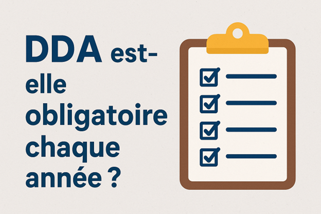 La DDA est-elle obligatoire chaque année ?